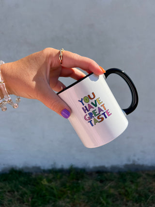 you have great taste coffee mug