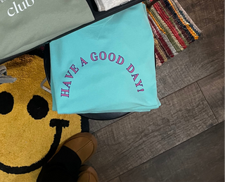 have a good day sweatshirt