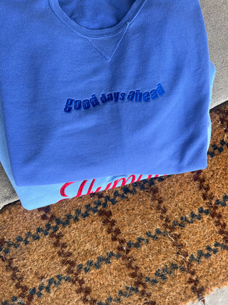 good days ahead sweatshirt