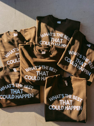 What’s the best that could happen sweatshirt