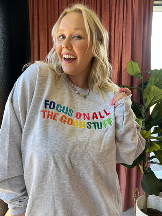 focus on the good stuff sweatshirt