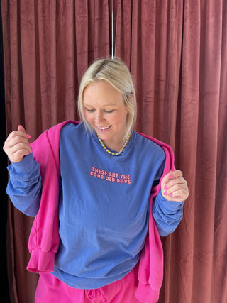 good old days long sleeve tee