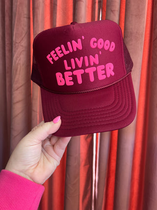 feelin' good livin' better trucker hat